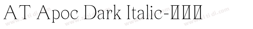 AT Apoc Dark Italic字体转换